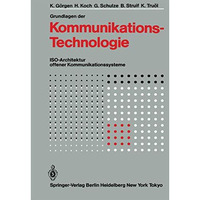 Grundlagen der Kommunikationstechnologie: ISO-Architektur offener Kommunikations [Paperback]