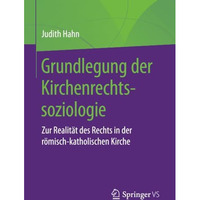 Grundlegung der Kirchenrechtssoziologie: Zur Realit?t des Rechts in der r?misch- [Paperback]