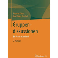 Gruppendiskussionen: Ein Praxis-Handbuch [Paperback]