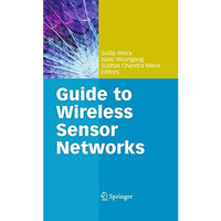 Guide to Wireless Sensor Networks [Paperback]