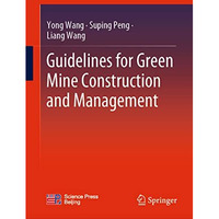 Guidelines for Green Mine Construction and Management [Hardcover]