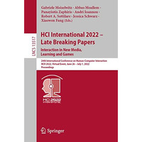 HCI International 2022 - Late Breaking Papers. Interaction in New Media, Learnin [Paperback]