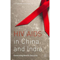 HIV/AIDS in China and India: Governing Health Security [Hardcover]