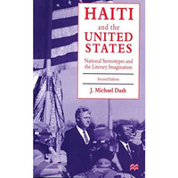 Haiti and the United States: National Stereotypes and the Literary Imagination [Hardcover]