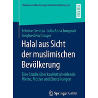 Halal aus Sicht der muslimischen Bev?lkerung: Eine Studie ?ber kaufentscheidende [Paperback]