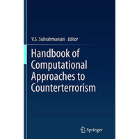 Handbook of Computational Approaches to Counterterrorism [Paperback]