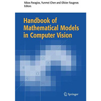 Handbook of Mathematical Models in Computer Vision [Paperback]