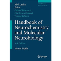 Handbook of Neurochemistry and Molecular Neurobiology: Neural Lipids [Hardcover]