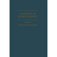 Handbook of Neurochemistry: Volume II: Structural Neurochemistry [Paperback]