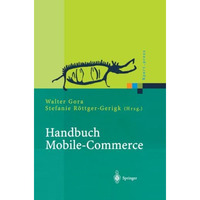 Handbuch Mobile-Commerce: Technische Grundlagen, Marktchancen und Einsatzm?glich [Paperback]