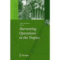 Harvesting Operations in the Tropics [Hardcover]