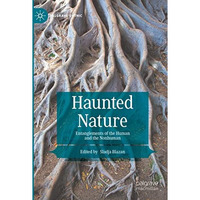 Haunted Nature: Entanglements of the Human and the Nonhuman [Paperback]