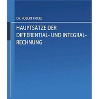 Haupts?tze der Differential- und Integral-Rechnung: Als Leitfaden zum Gebrauch b [Paperback]