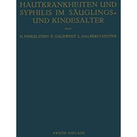 Hautkrankheiten und Syphilis im S?uglings- und Kindesalter: Ein Atlas [Paperback]