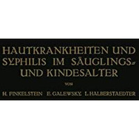 Hautkrankheiten und Syphilis im S?uglings? und Kindesalter: Ein Atlas [Paperback]