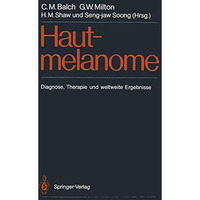 Hautmelanome: Diagnose, Therapie und weltweite Ergebnisse [Paperback]