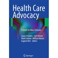 Health Care Advocacy: A Guide for Busy Clinicians [Paperback]