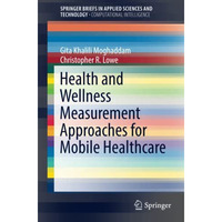 Health and Wellness Measurement Approaches for Mobile Healthcare [Paperback]