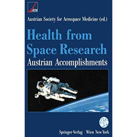 Health from Space Research: Austrian Accomplishments [Paperback]