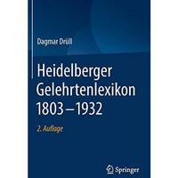 Heidelberger Gelehrtenlexikon 18031932 [Hardcover]