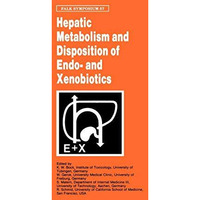 Hepatic Metabolism and Disposition of Endo- and Xenobiotics [Hardcover]