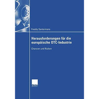 Herausforderungen f?r die europ?ische OTC-Industrie: Chancen und Risiken [Paperback]