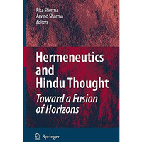 Hermeneutics and Hindu Thought: Toward a Fusion of Horizons [Hardcover]