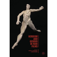 Heroism and Gender in War Films [Paperback]