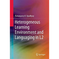 Heterogeneous Learning Environment and Languaging in L2 [Hardcover]