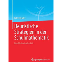 Heuristische Strategien in der Schulmathematik: Eine Methodendidaktik [Paperback]