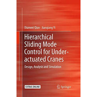 Hierarchical Sliding Mode Control for Under-actuated Cranes: Design, Analysis an [Paperback]