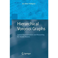 Hierarchical Voronoi Graphs: Spatial Representation and Reasoning for Mobile Rob [Paperback]