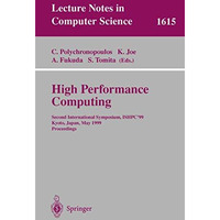 High Performance Computing: Second International Symposium, ISHPC'99, Kyoto, Jap [Paperback]