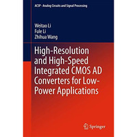 High-Resolution and High-Speed Integrated CMOS AD Converters for Low-Power Appli [Hardcover]