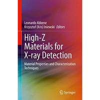 High-Z Materials for X-ray Detection: Material Properties and Characterization T [Hardcover]