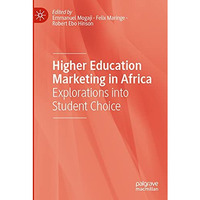 Higher Education Marketing in Africa: Explorations into Student Choice [Paperback]