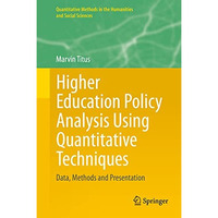 Higher Education Policy Analysis Using Quantitative Techniques: Data, Methods an [Hardcover]