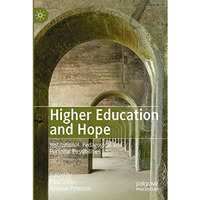 Higher Education and Hope: Institutional, Pedagogical and Personal Possibilities [Paperback]