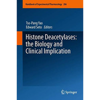 Histone Deacetylases: the Biology and Clinical Implication [Hardcover]