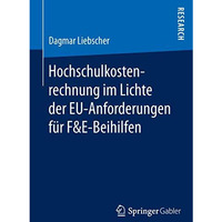 Hochschulkostenrechnung im Lichte der EU-Anforderungen f?r F&E-Beihilfen [Paperback]