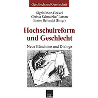 Hochschulreform und Geschlecht: Neue B?ndnisse und Dialoge [Paperback]