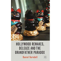 Hollywood Remakes, Deleuze and the Grandfather Paradox [Paperback]