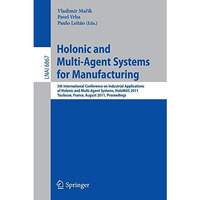 Holonic and Multi-Agent Systems for Manufacturing: 5th International Conference  [Paperback]