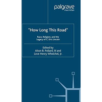 How Long This Road: Race, Religion, and the Legacy of C. Eric Lincoln [Paperback]