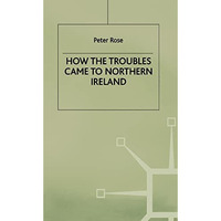 How the Troubles Came to Northern Ireland [Hardcover]