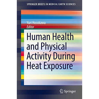 Human Health and Physical Activity During Heat Exposure [Paperback]