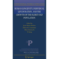 Human Longevity, Individual Life Duration, and the Growth of the Oldest-Old Popu [Paperback]