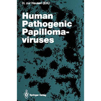 Human Pathogenic Papillomaviruses [Paperback]