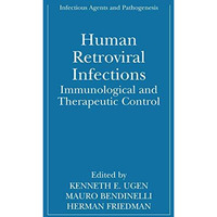 Human Retroviral Infections: Immunological and Therapeutic Control [Paperback]