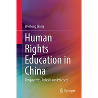 Human Rights Education in China: Perspectives, Policies and Practices [Hardcover]